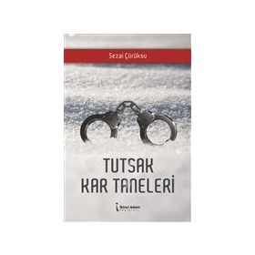 Tutsak Kar Taneleri - Sezai Çürüksu