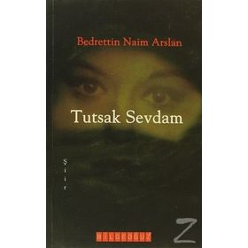 TUTSAK SEVDAM - BEDRETTIN NAIM ARSLAN