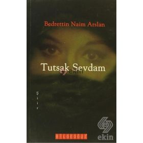 TUTSAK SEVDAM - BEDRETTIN NAIM ARSLAN