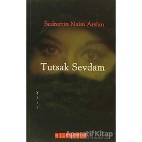 TUTSAK SEVDAM - BEDRETTIN NAIM ARSLAN