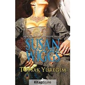 TUTSAK YÜREĞİM - SUSAN WIGGS