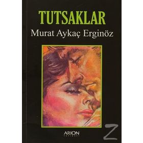 TUTSAKLAR - MURAT AYKAÇ ERGINÖZ