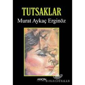 TUTSAKLAR - MURAT AYKAÇ ERGINÖZ