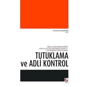 Tutuklama ve Adli Kontrol - Mustafa Tarık Şentuna