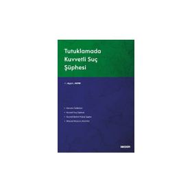 Tutuklamada Kuvvetli Suç Şüphesi - Ayça Akpek