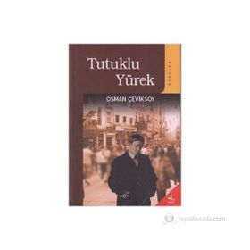 TUTUKLU YÜREK (ÖYKÜLER) - OSMAN ÇEVİKSOY
