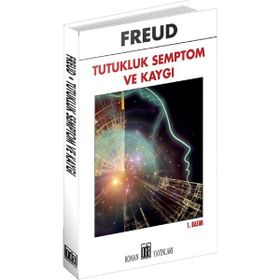 Tutukluk Semptom ve Kaygı - Sigmund Freud