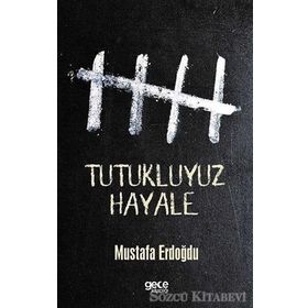Tutukluyuz Hayale - Mustafa Erdoğdu