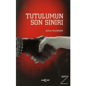 Tutulumun Son Sınırı - Gülhan Yalçınkaya