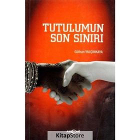 Tutulumun Son Sınırı - Gülhan Yalçınkaya