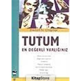 TUTUM EN DEĞERLİ VARLIĞINIZ - ELWOOD N. CHAPMAN