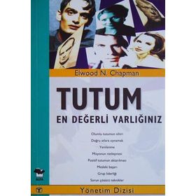 TUTUM EN DEĞERLİ VARLIĞINIZ - ELWOOD N. CHAPMAN