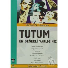 TUTUM EN DEĞERLİ VARLIĞINIZ - ELWOOD N. CHAPMAN