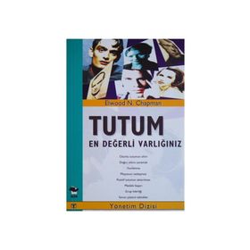 TUTUM EN DEĞERLİ VARLIĞINIZ - ELWOOD N. CHAPMAN