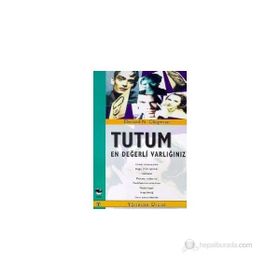 TUTUM EN DEĞERLİ VARLIĞINIZ - ELWOOD N. CHAPMAN