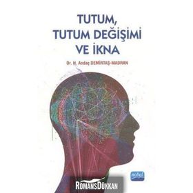 Tutum, Tutum Değişimi ve İkna - Andaç Demirtaş