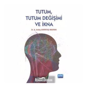 Tutum, Tutum Değişimi ve İkna - Andaç Demirtaş