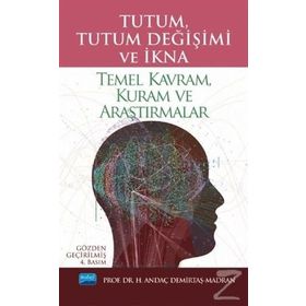 Tutum, Tutum Değişimi ve İkna - Andaç Demirtaş
