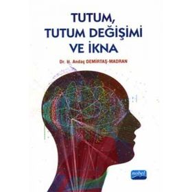 Tutum, Tutum Değişimi ve İkna - Andaç Demirtaş