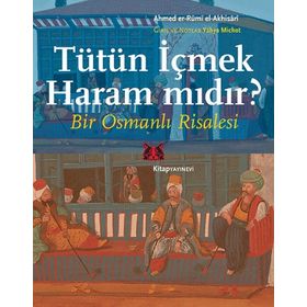 Tütün İçmek Haram mıdır? - Ahmed er-Rumi el-Akhisari Yahya Michot