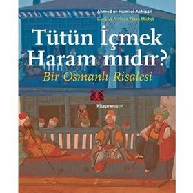 Tütün İçmek Haram mıdır? - Ahmed er-Rumi el-Akhisari Yahya Michot