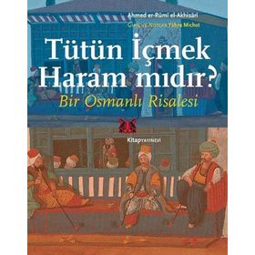 Tütün İçmek Haram mıdır? - Ahmed er-Rumi el-Akhisari Yahya Michot