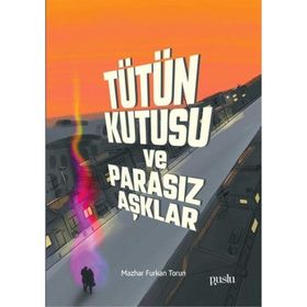 Tütün Kutusu ve Parasız Aşklar - Mazhar Furkan Torun