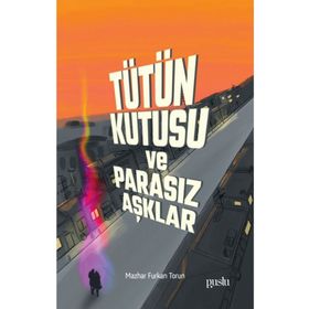 Tütün Kutusu ve Parasız Aşklar - Mazhar Furkan Torun