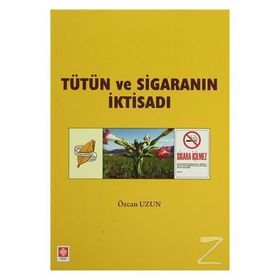 TÜTÜN VE SİGARANIN İKTİSADI - ÖZCAN UZUN