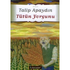 TÜTÜN YORGUNU - GENEL