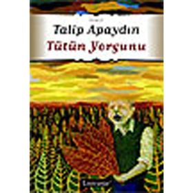 TÜTÜN YORGUNU - GENEL