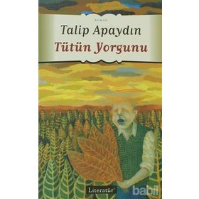 TÜTÜN YORGUNU - GENEL