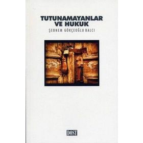 TUTUNAMAYANLAR VE HUKUK - ŞEBNEM GÖKÇEOĞLU BALCI