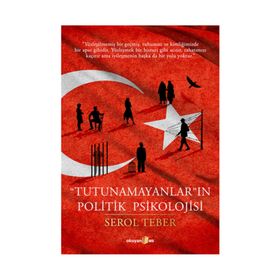 Tutunamayanların Politik Psikolojisi - Serol Teber