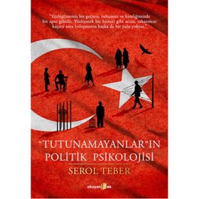 Tutunamayanların Politik Psikolojisi - Serol Teber