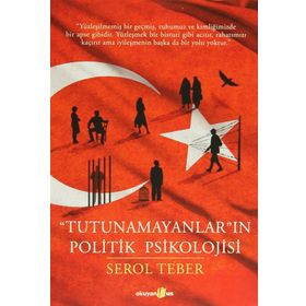 Tutunamayanların Politik Psikolojisi - Serol Teber