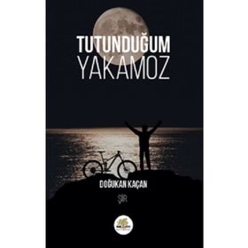Tutunduğum Yakamoz - Doğukan Kaçan