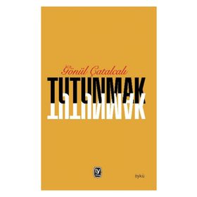 Tutunmak - Gönül Çatalcalı