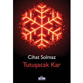 Tutuşacak Kar - Cihat Solmaz