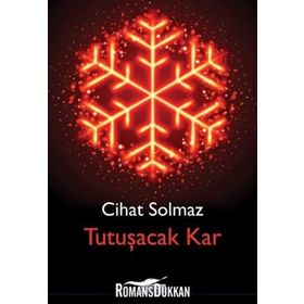 Tutuşacak Kar - Cihat Solmaz
