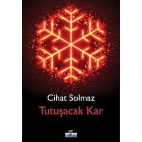 Tutuşacak Kar - Cihat Solmaz