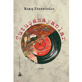 Tutuşamayanlar - Barış Efendioğlu