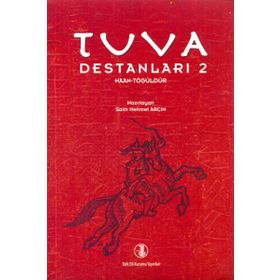 Tuva Destanları 2 - Türk Dil Kurumu Yayınları