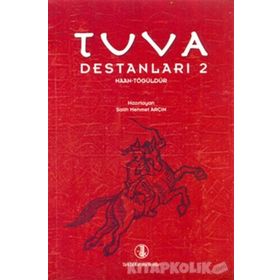 Tuva Destanları 2 - Türk Dil Kurumu Yayınları