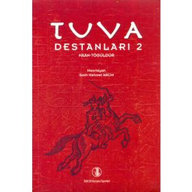 Tuva Destanları 2 - Türk Dil Kurumu Yayınları
