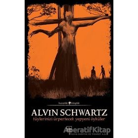 Tüylerinizi Ürpertecek Yepyeni Öyküler - Korkunç Öyküler 3 - Alvin Schwartz