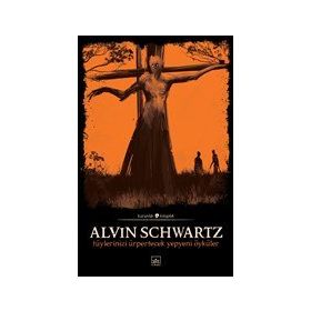 Tüylerinizi Ürpertecek Yepyeni Öyküler - Korkunç Öyküler 3 - Alvin Schwartz