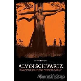 Tüylerinizi Ürpertecek Yepyeni Öyküler - Korkunç Öyküler 3 - Alvin Schwartz