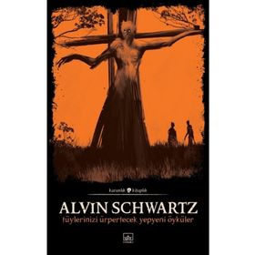 Tüylerinizi Ürpertecek Yepyeni Öyküler - Korkunç Öyküler 3 - Alvin Schwartz