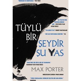 Tüylü Bir Şeydir Şu Yas - Max Porter